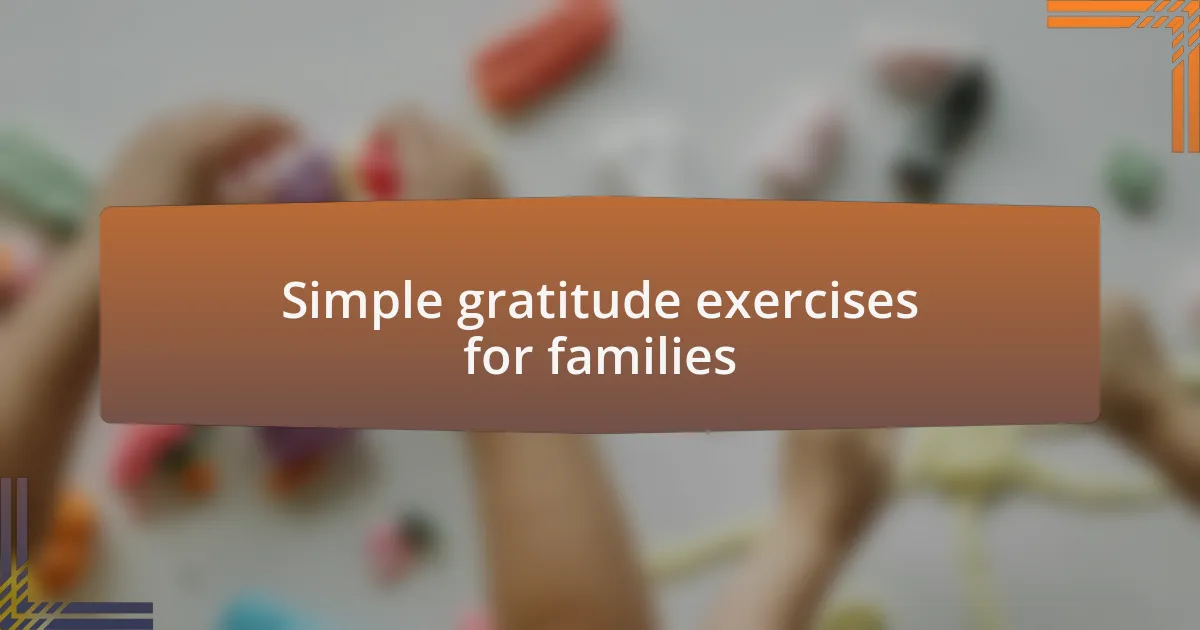 Simple gratitude exercises for families
