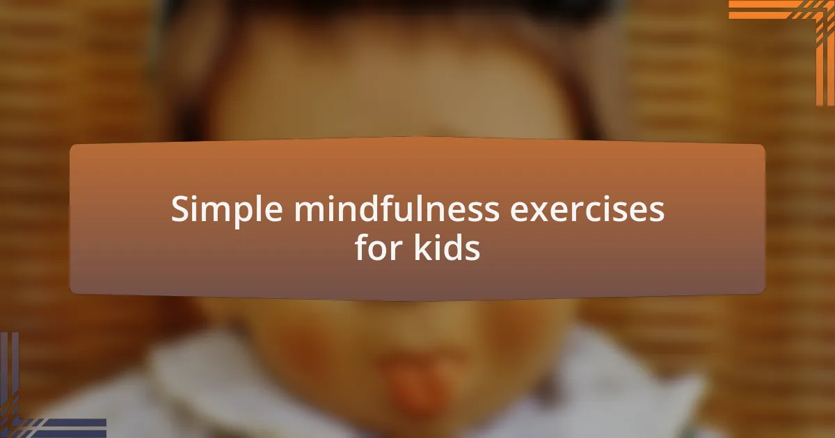 Simple mindfulness exercises for kids