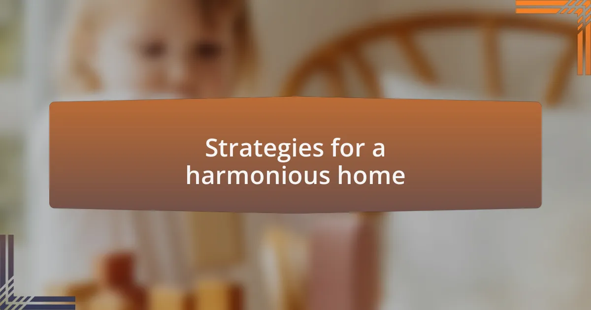 Strategies for a harmonious home