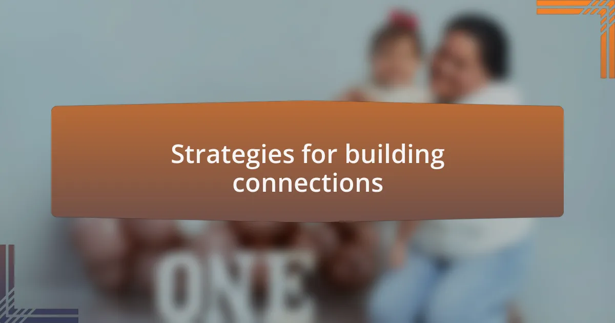 Strategies for building connections