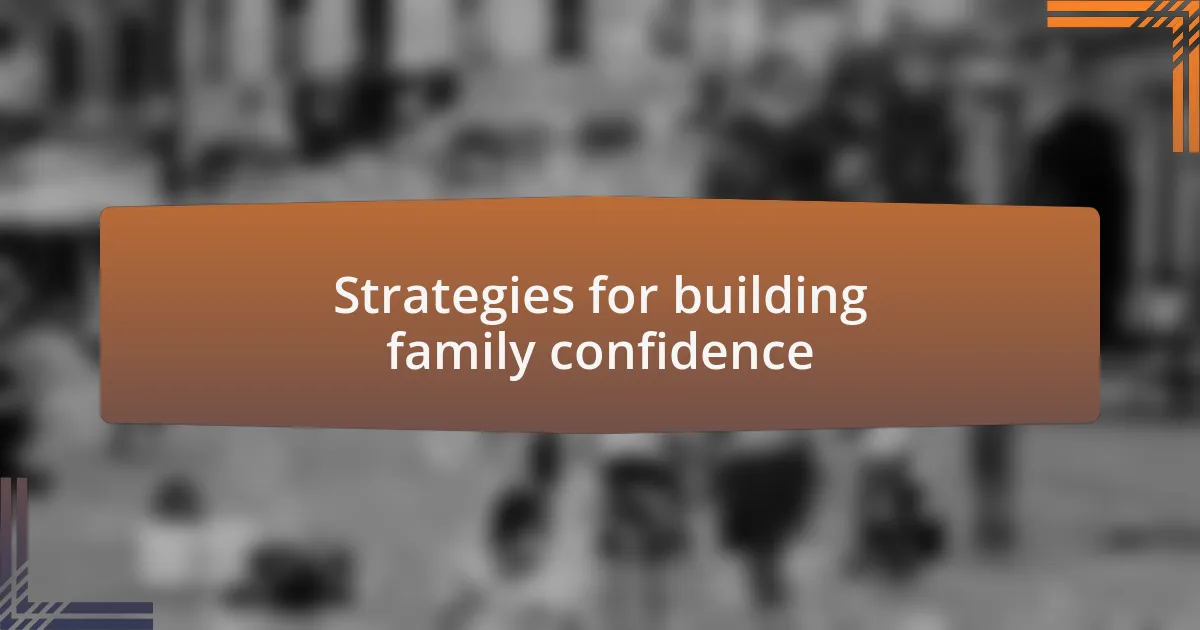 Strategies for building family confidence