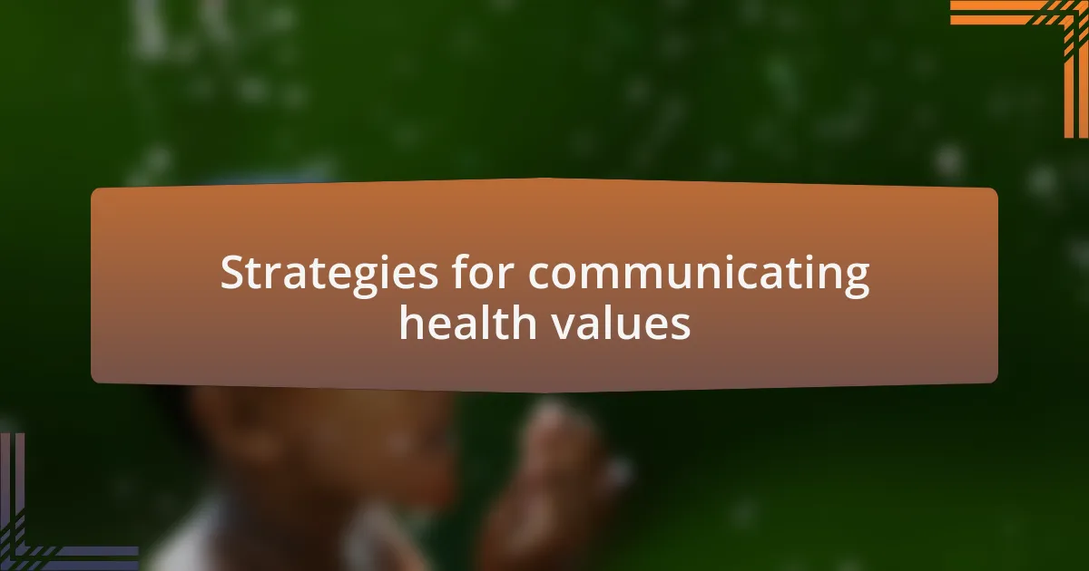 Strategies for communicating health values