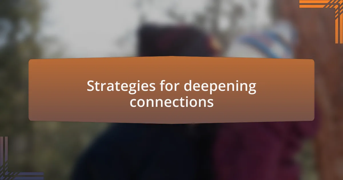 Strategies for deepening connections