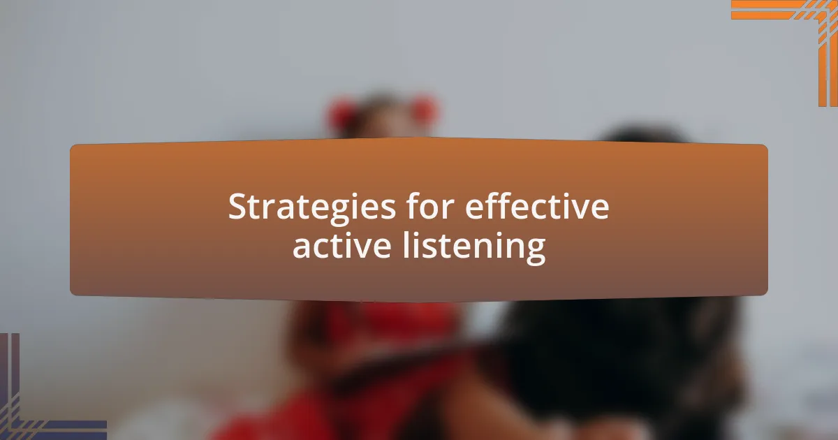 Strategies for effective active listening