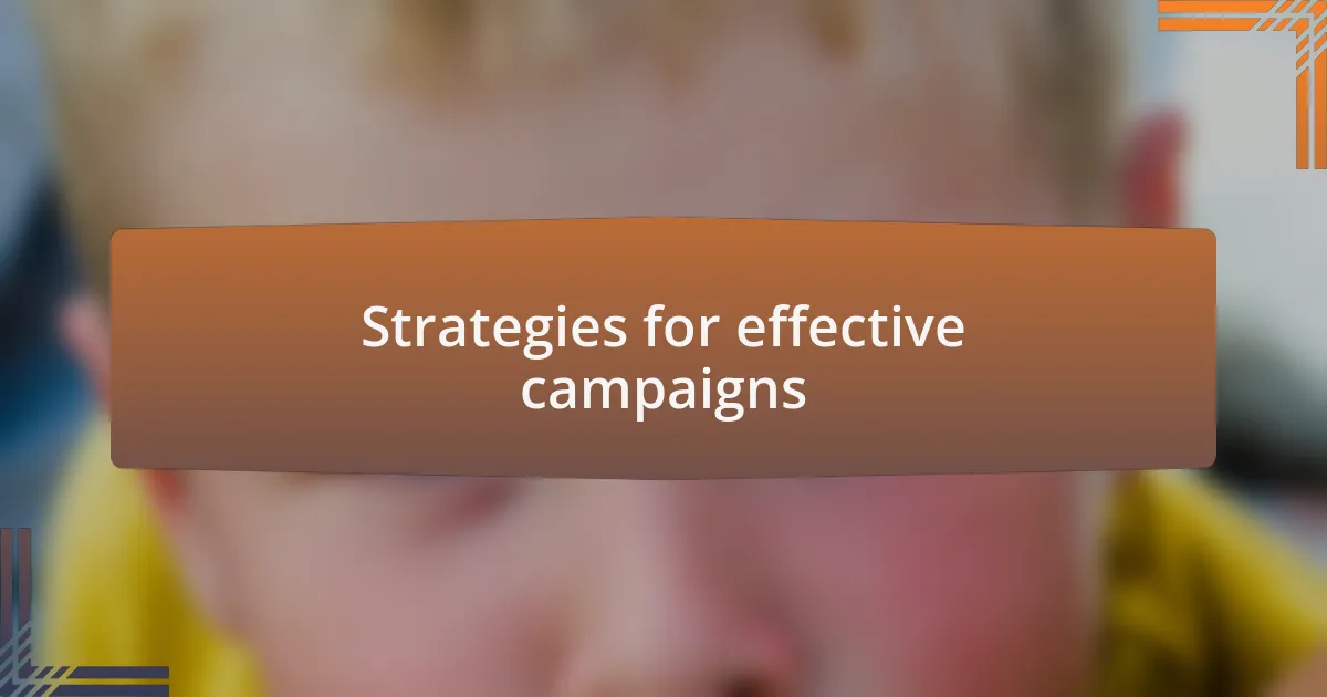 Strategies for effective campaigns