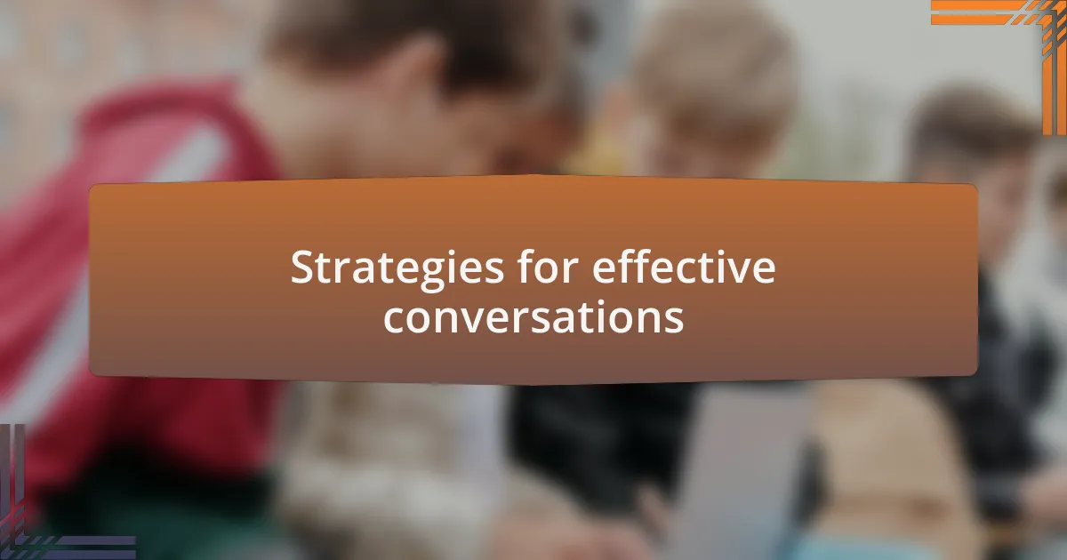 Strategies for effective conversations