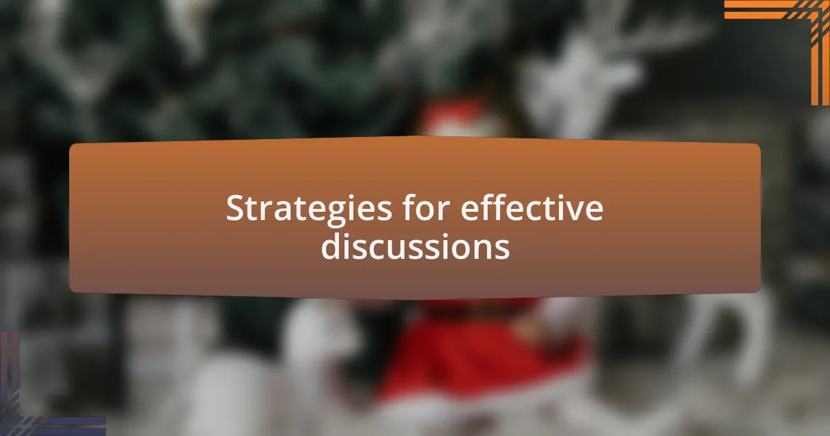 Strategies for effective discussions