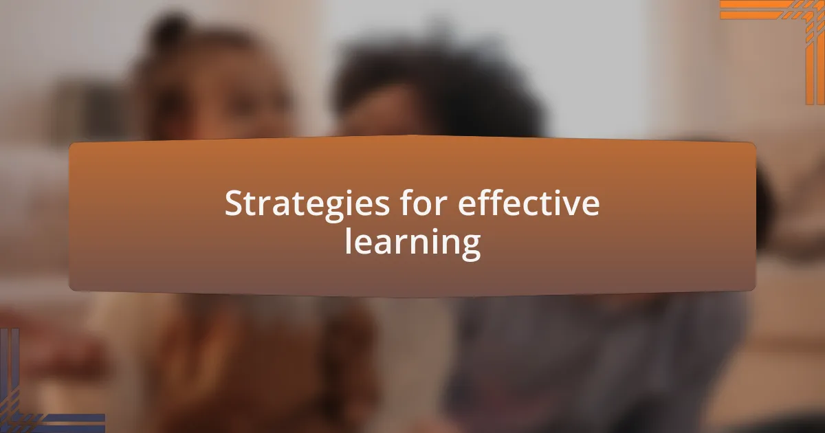 Strategies for effective learning