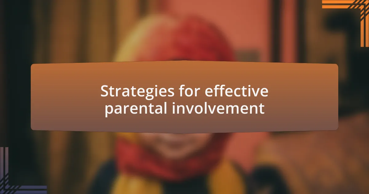 Strategies for effective parental involvement