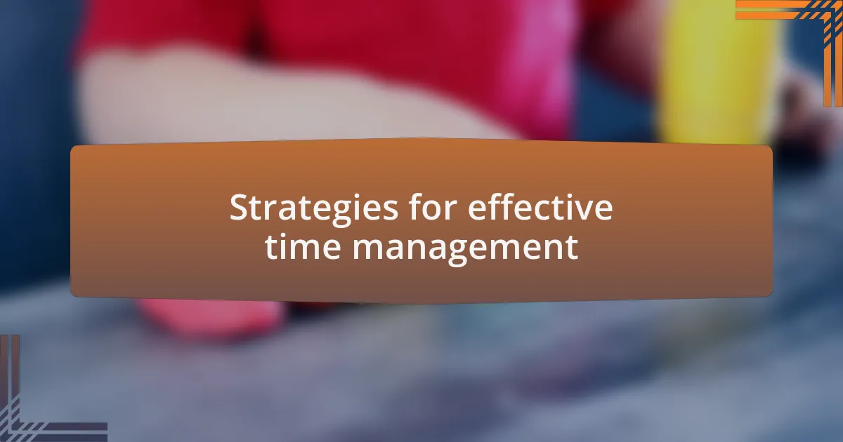 Strategies for effective time management