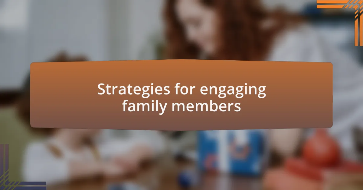 Strategies for engaging family members