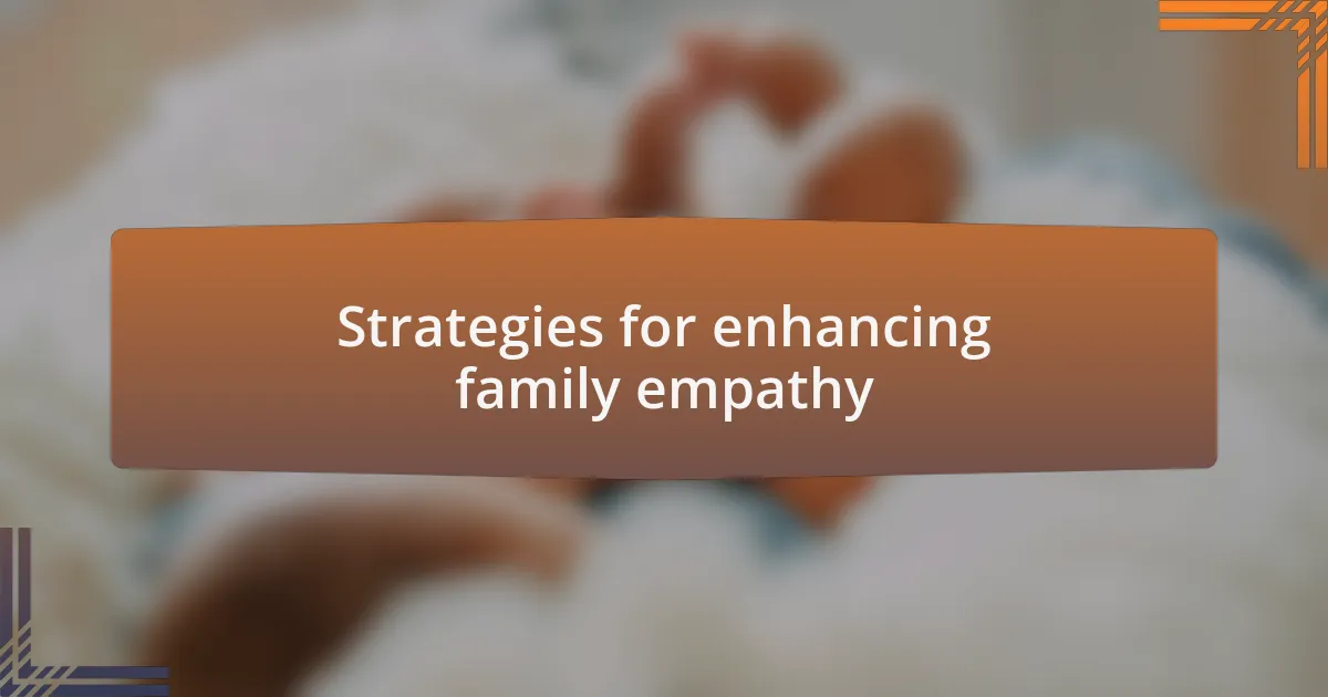 Strategies for enhancing family empathy