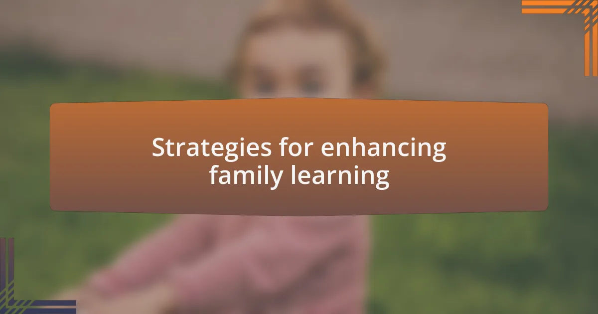 Strategies for enhancing family learning
