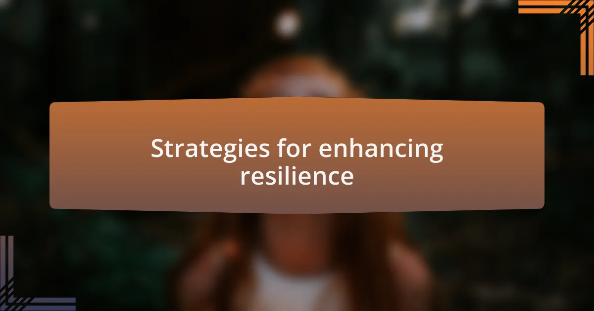 Strategies for enhancing resilience