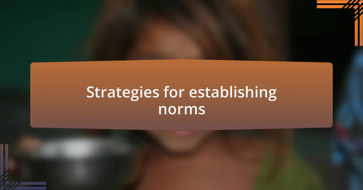 Strategies for establishing norms