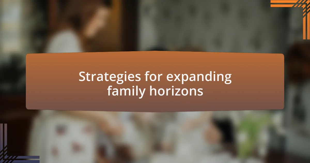 Strategies for expanding family horizons