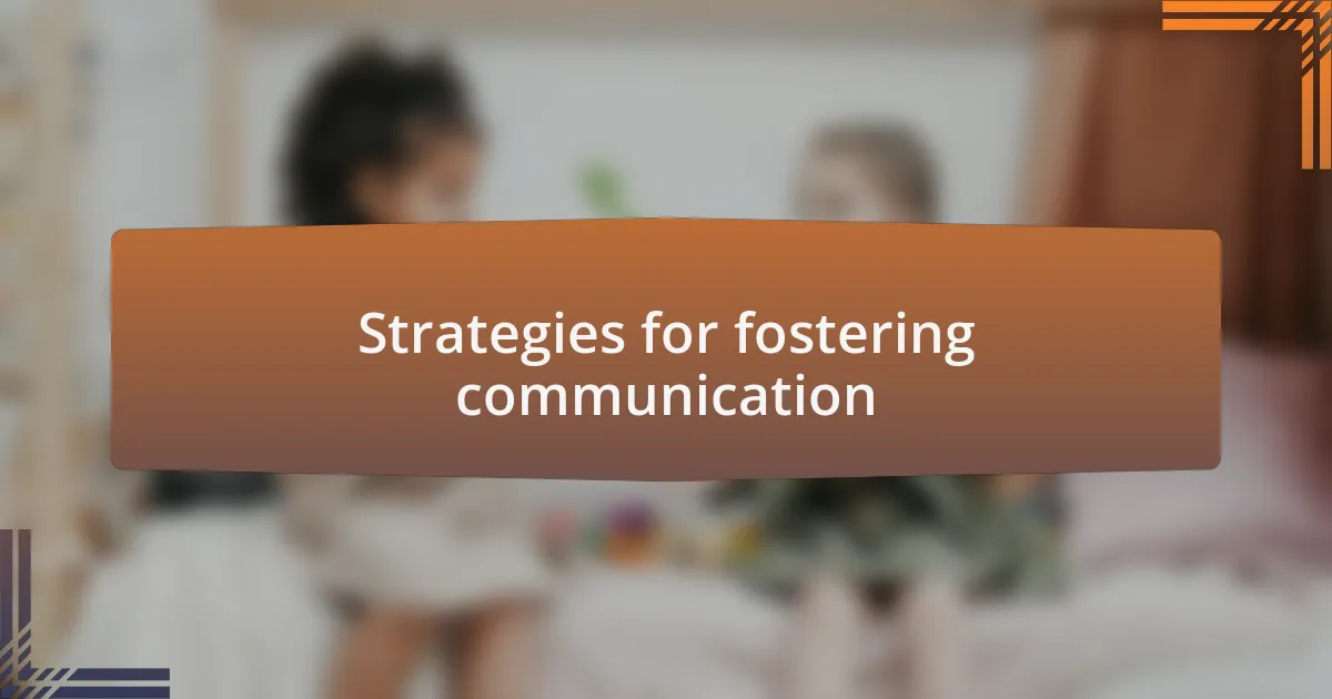 Strategies for fostering communication