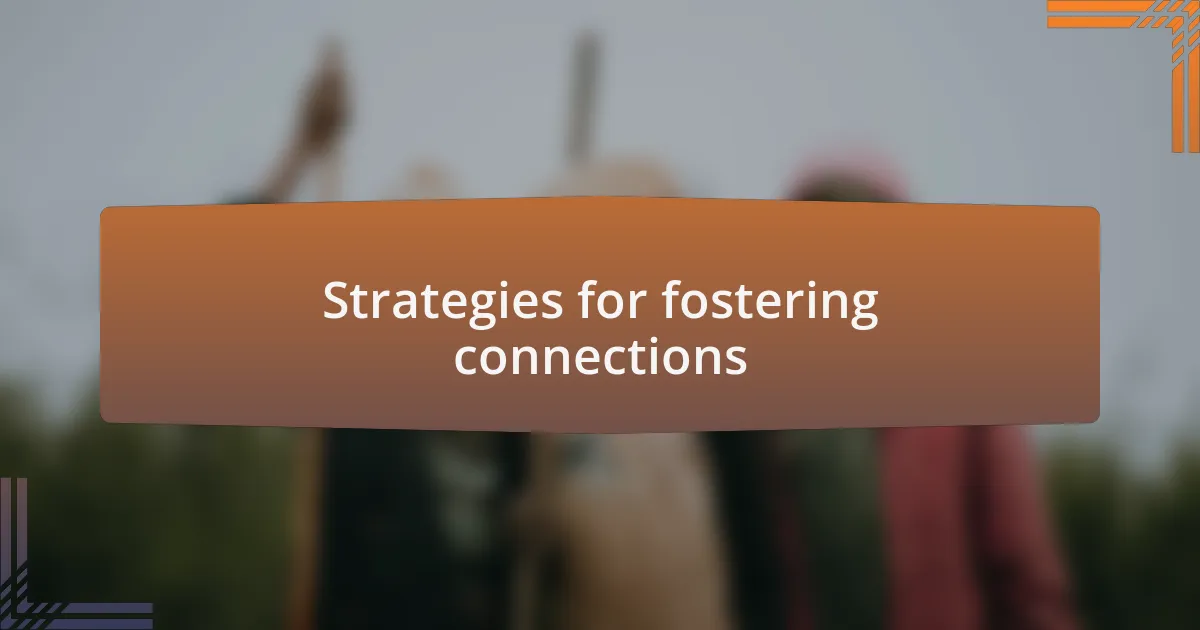 Strategies for fostering connections