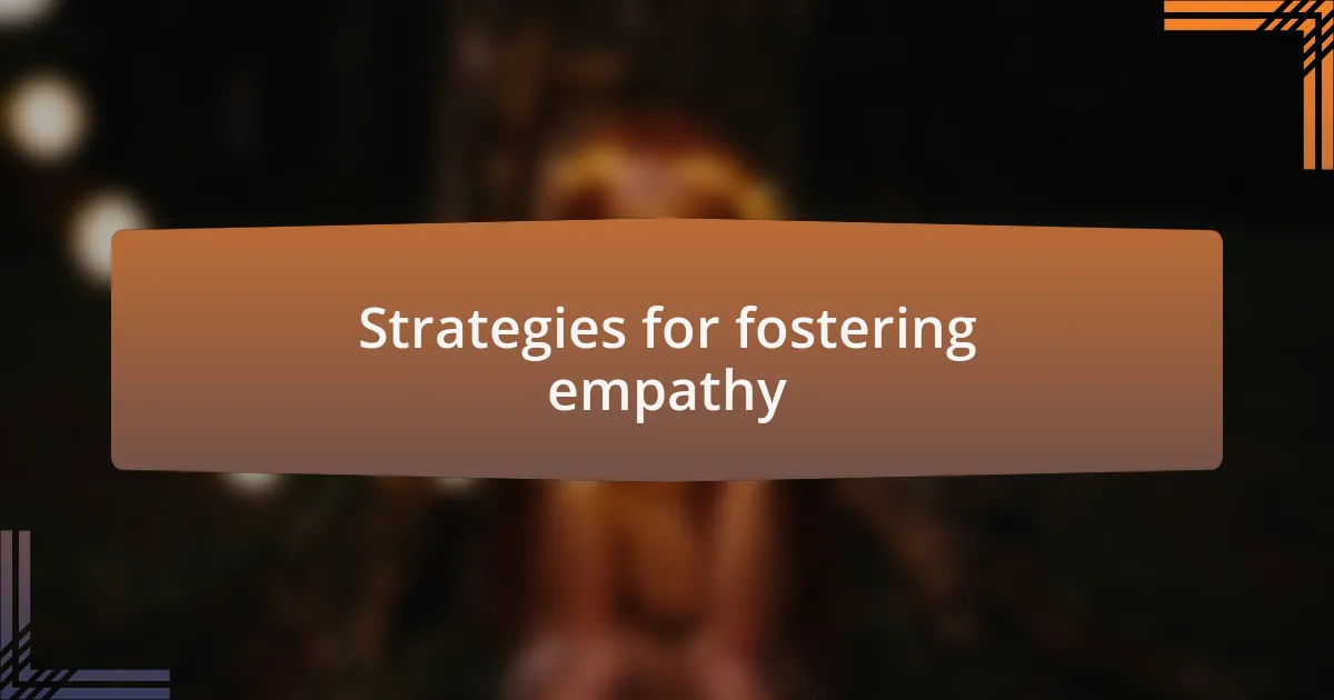Strategies for fostering empathy