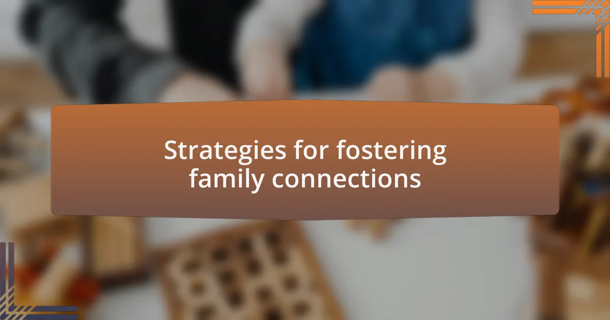 Strategies for fostering family connections