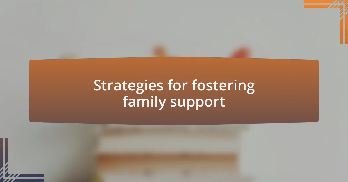 Strategies for fostering family support
