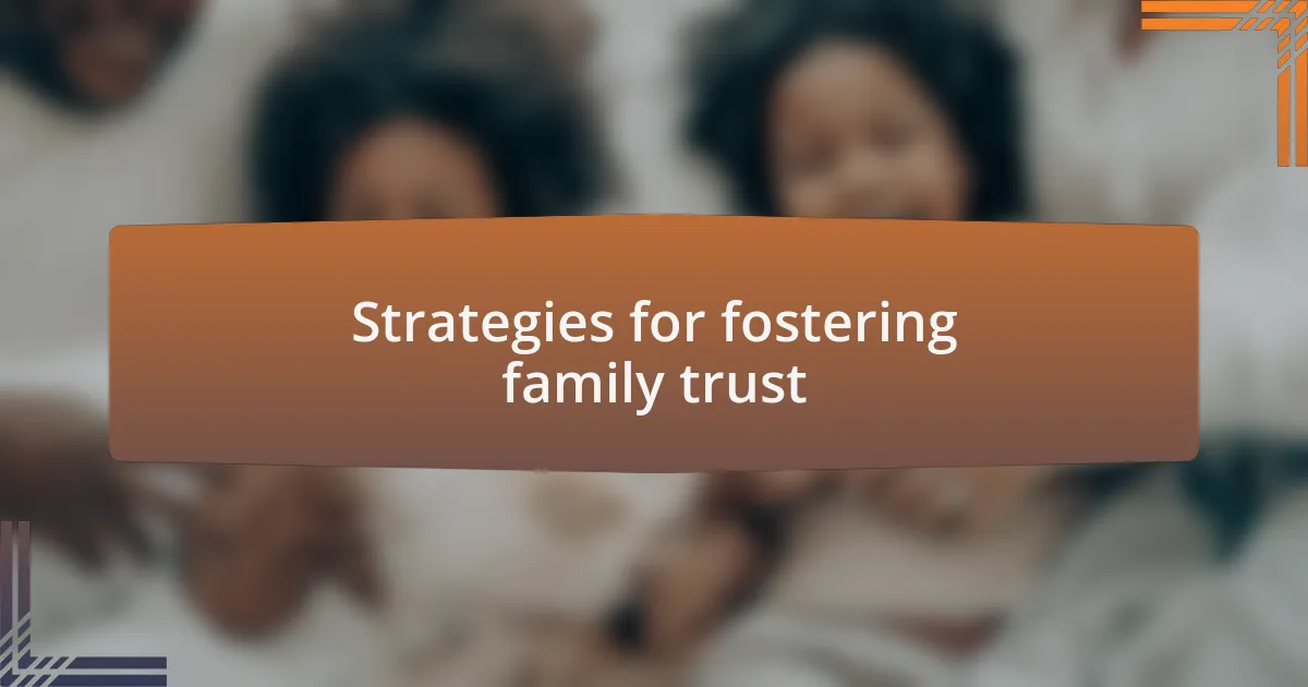 Strategies for fostering family trust