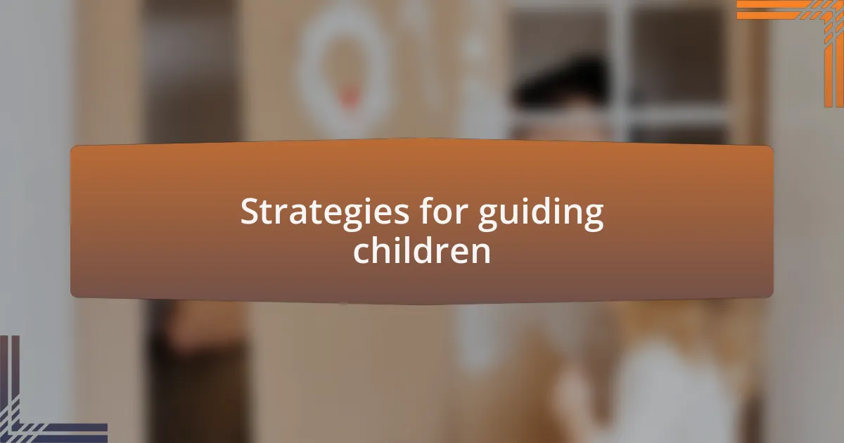 Strategies for guiding children