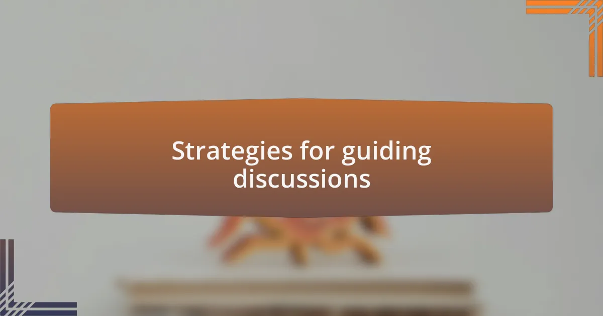 Strategies for guiding discussions