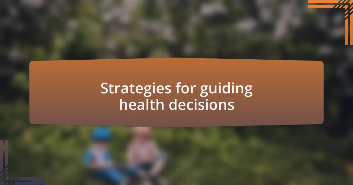 Strategies for guiding health decisions