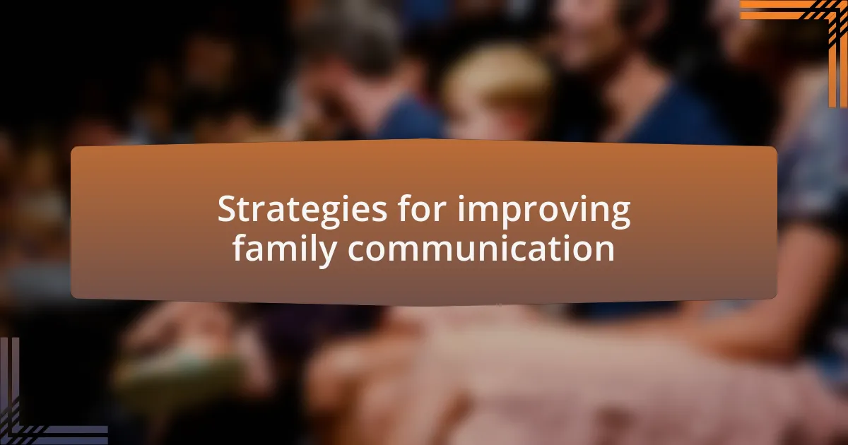 Strategies for improving family communication