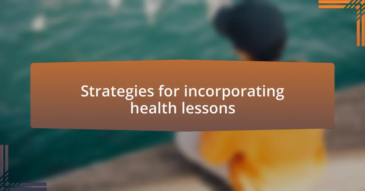 Strategies for incorporating health lessons