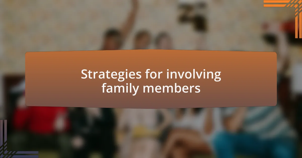 Strategies for involving family members