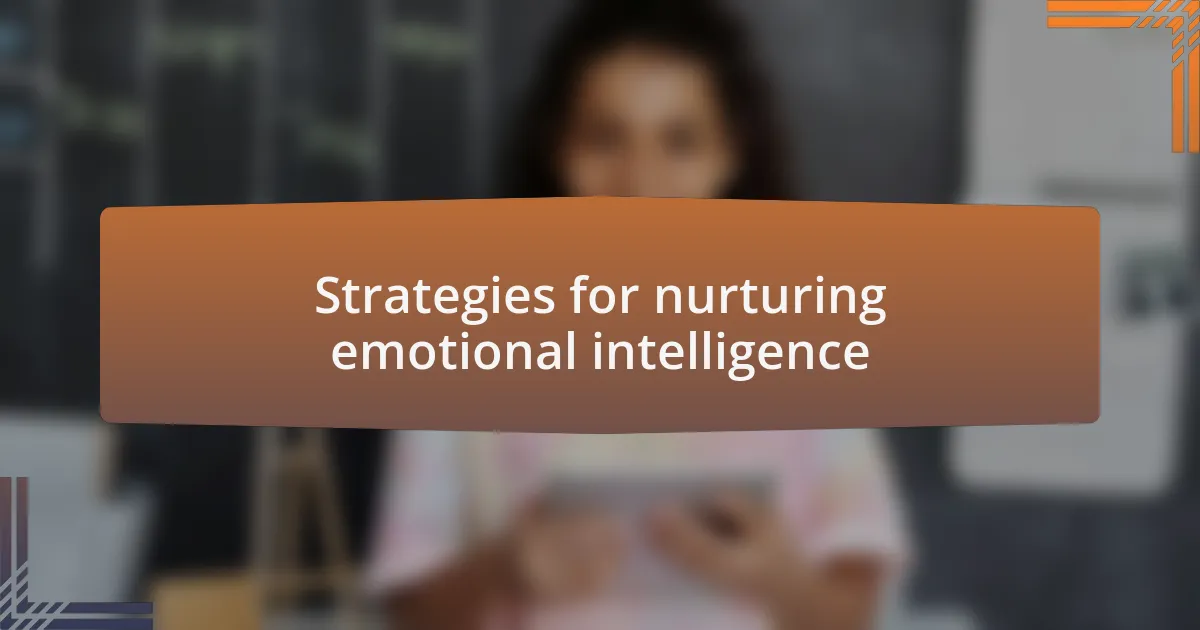 Strategies for nurturing emotional intelligence