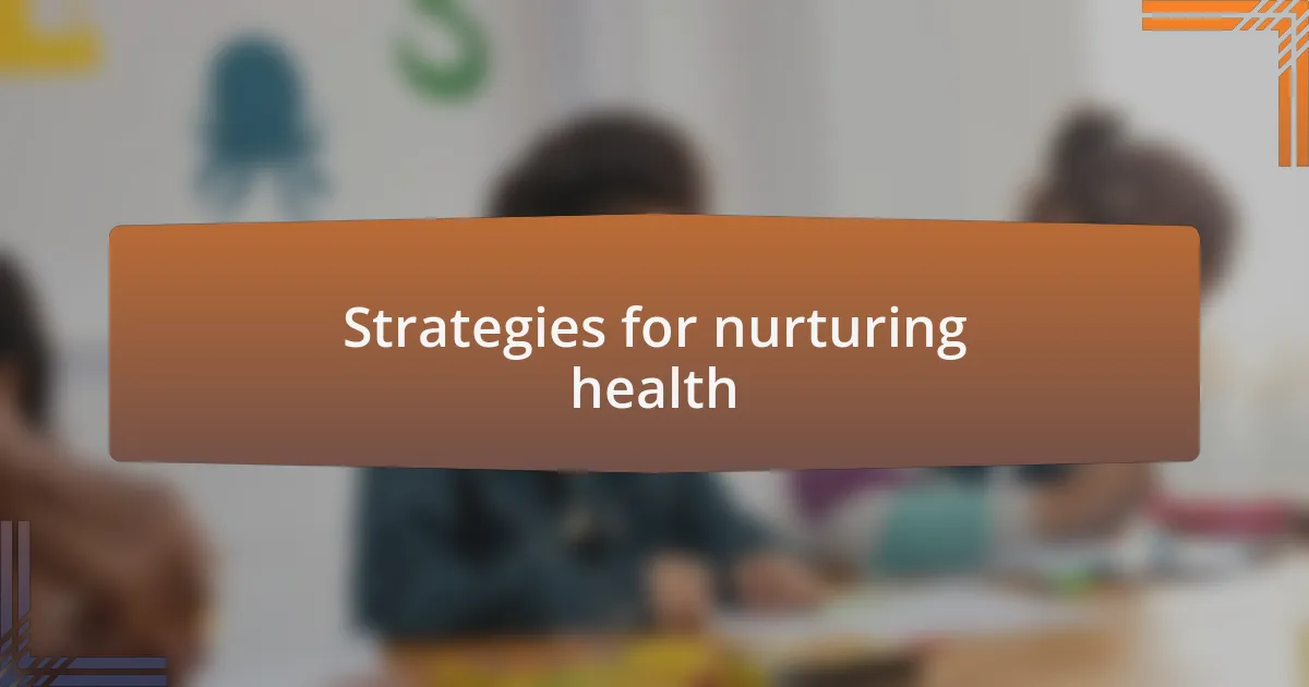 Strategies for nurturing health