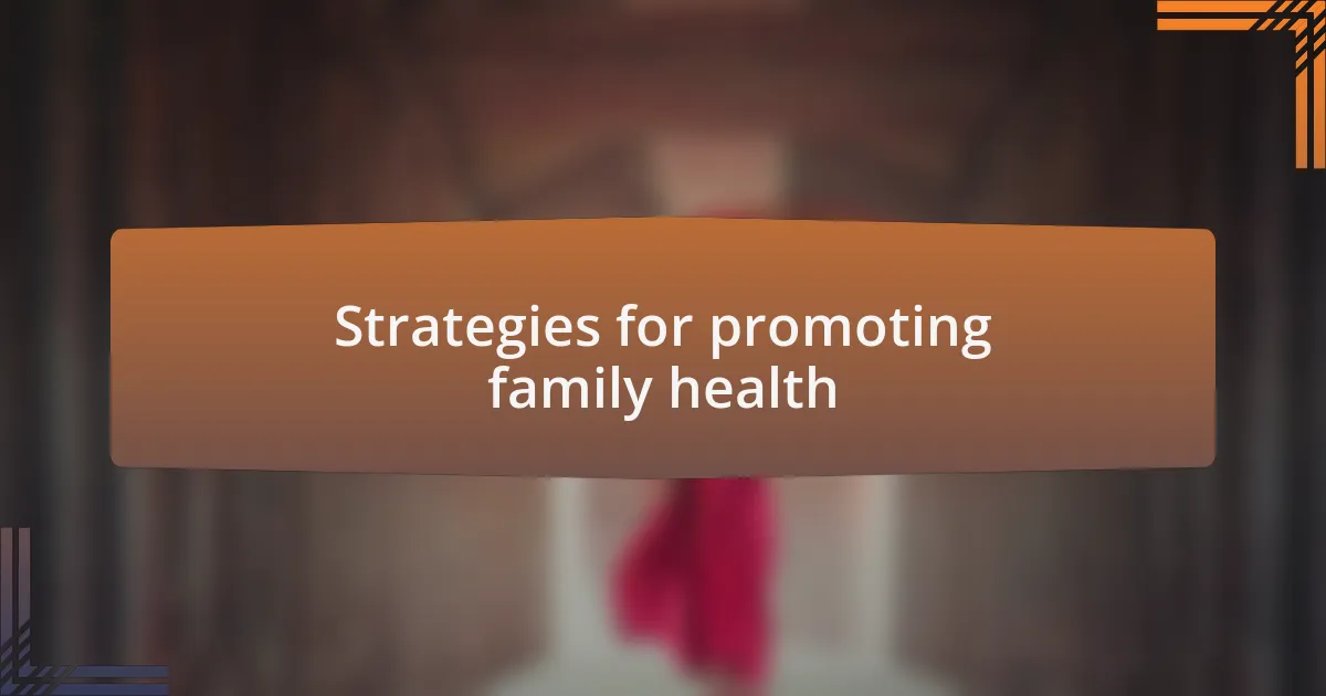 Strategies for promoting family health