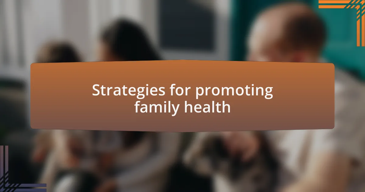 Strategies for promoting family health