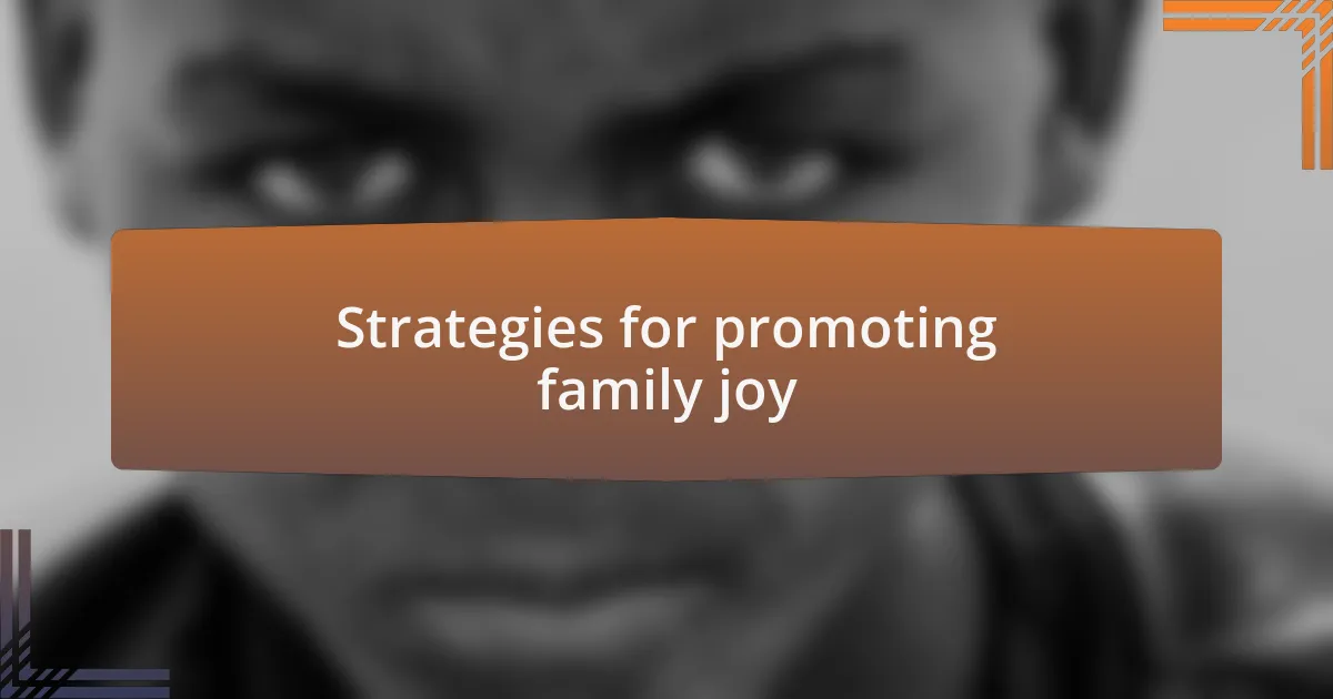 Strategies for promoting family joy