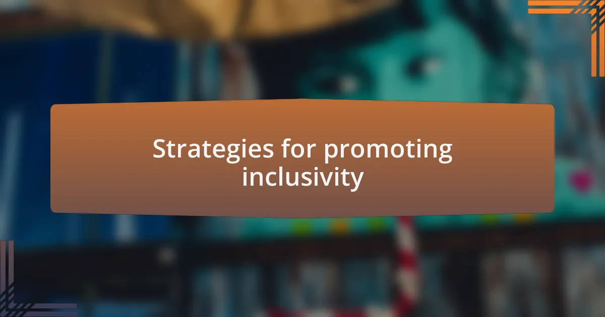 Strategies for promoting inclusivity