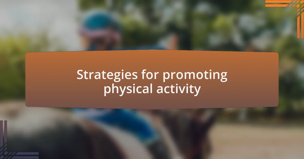 Strategies for promoting physical activity