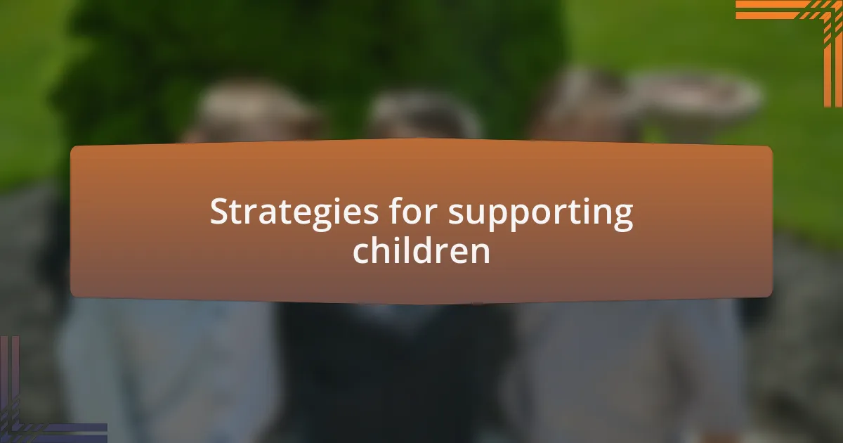 Strategies for supporting children