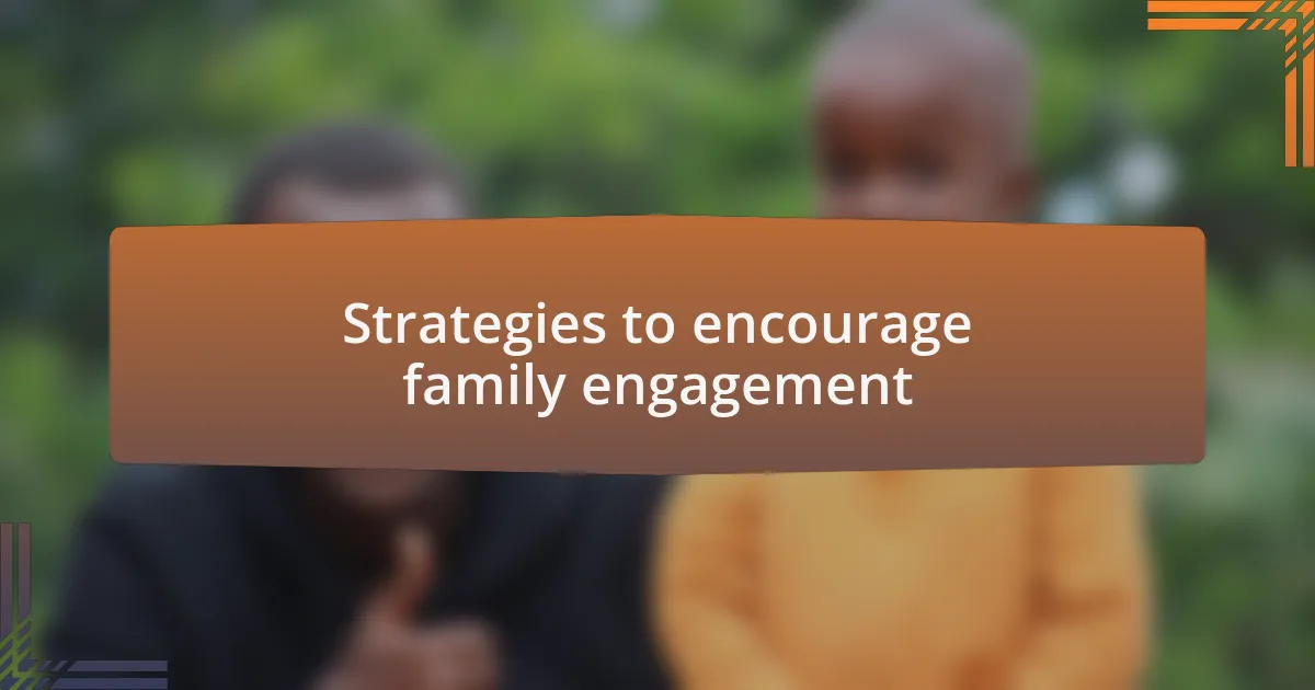 Strategies to encourage family engagement