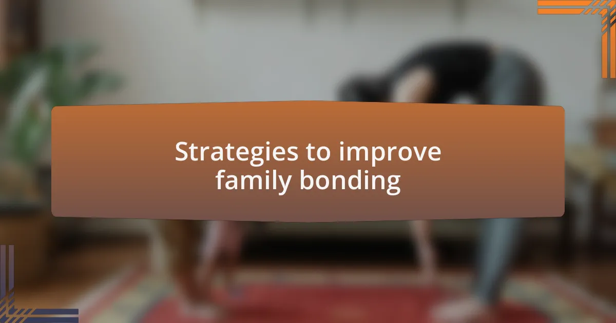 Strategies to improve family bonding