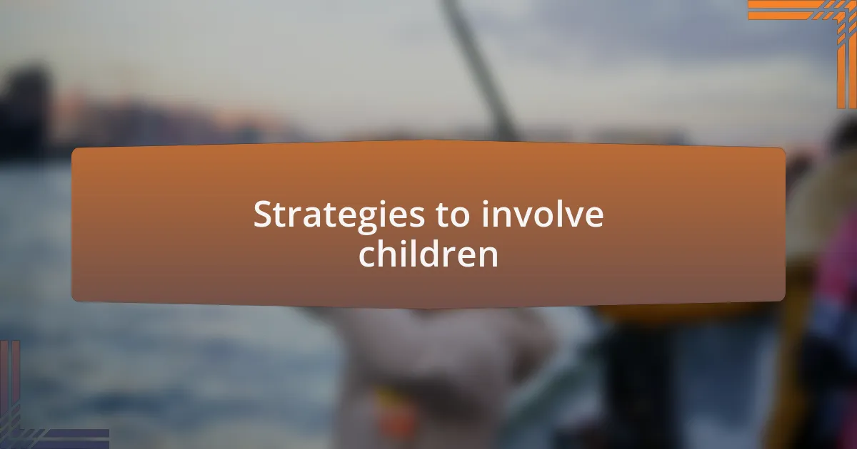 Strategies to involve children