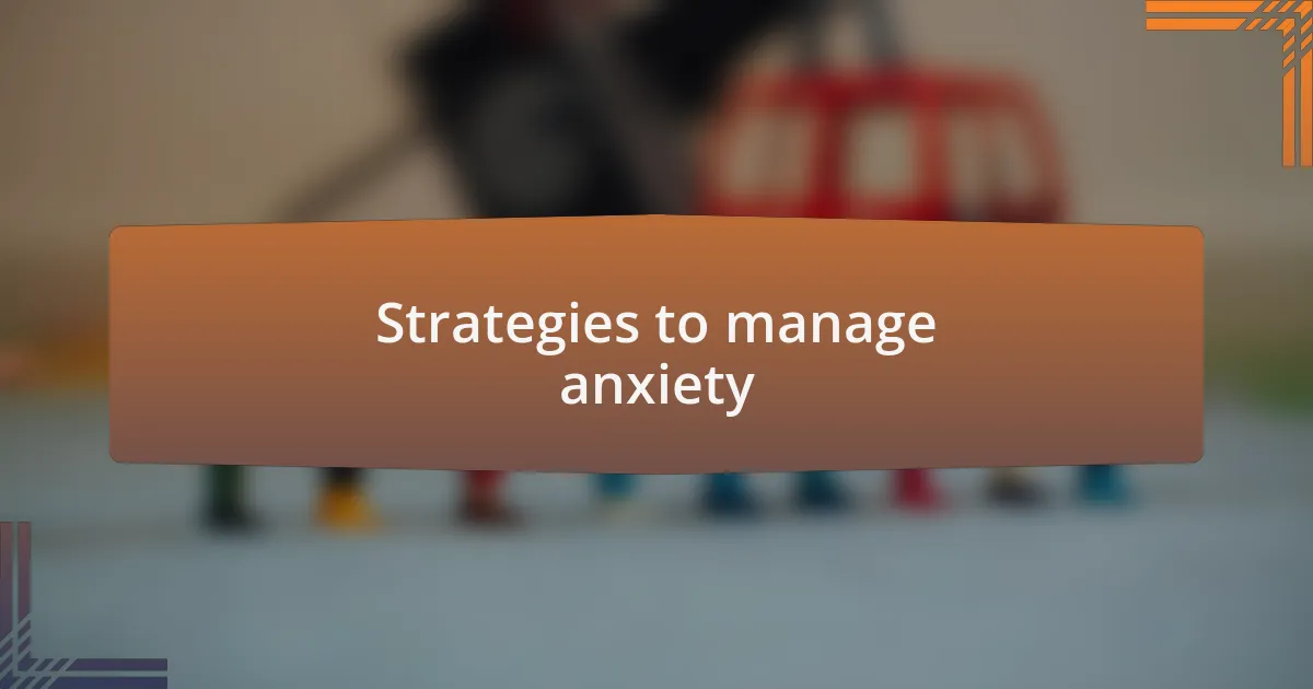 Strategies to manage anxiety