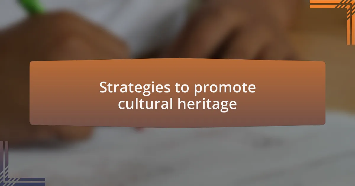 Strategies to promote cultural heritage