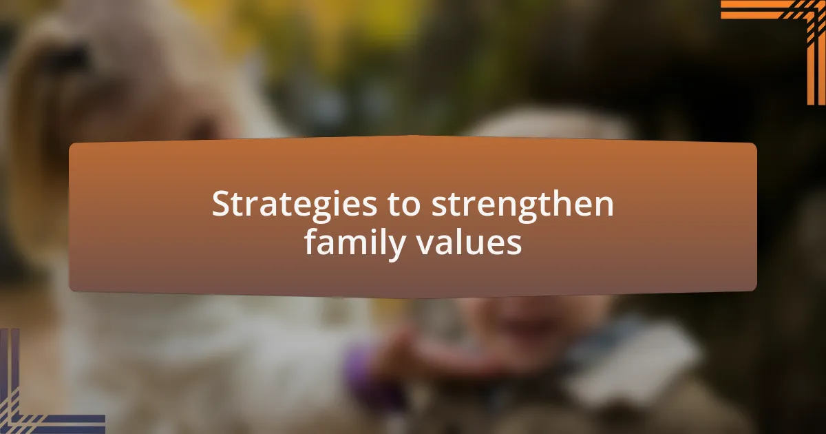 Strategies to strengthen family values