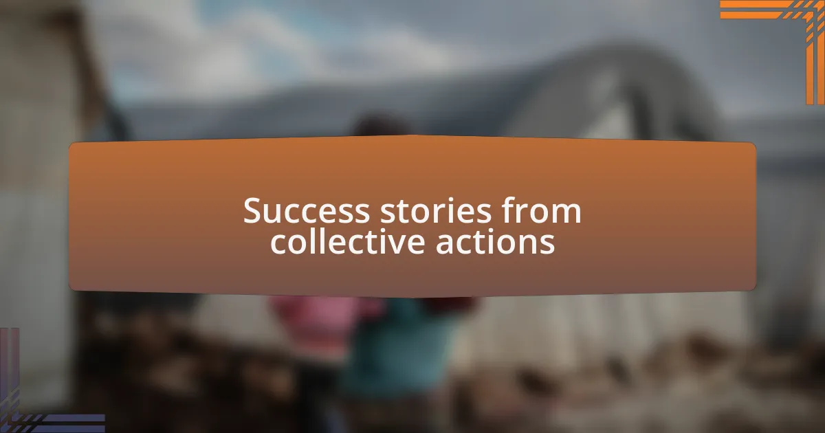 Success stories from collective actions