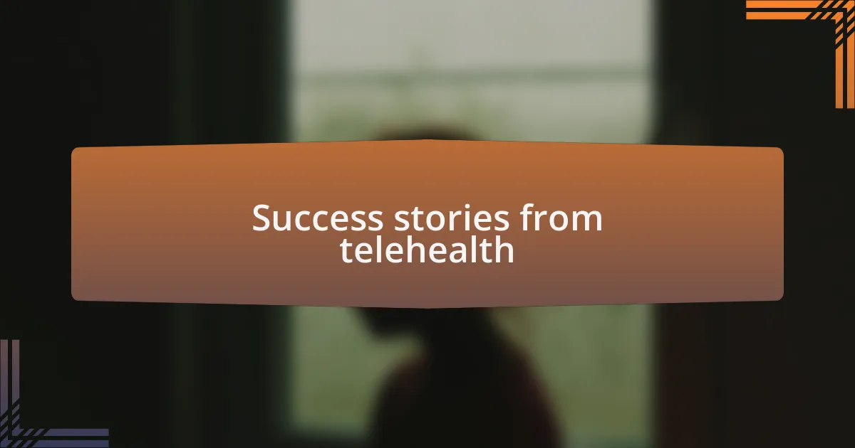 Success stories from telehealth