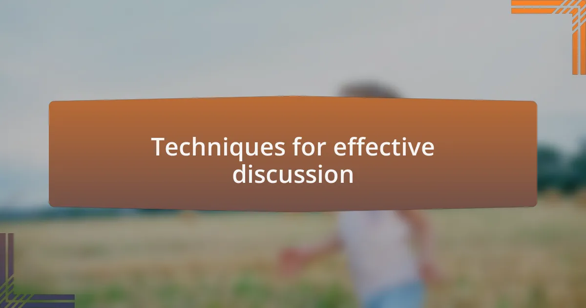 Techniques for effective discussion