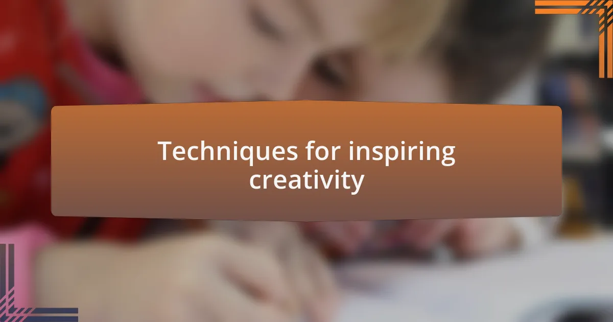 Techniques for inspiring creativity